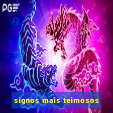 signos mais teimosos